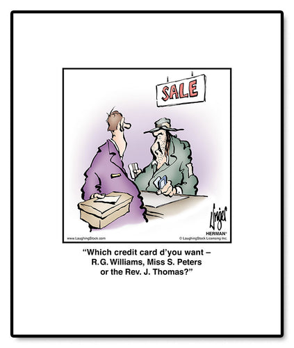 Which credit card d’you want – R. G. Williams, Miss S. Peters or the Rev. J. Thomas?