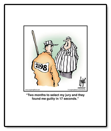 Two months to select my jury and they found me guilty in 17 seconds.