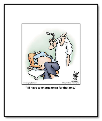 I’ll have to charge extra for that one.