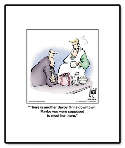 There is another Savoy Grille downtown. Maybe you were supposed to meet her there.