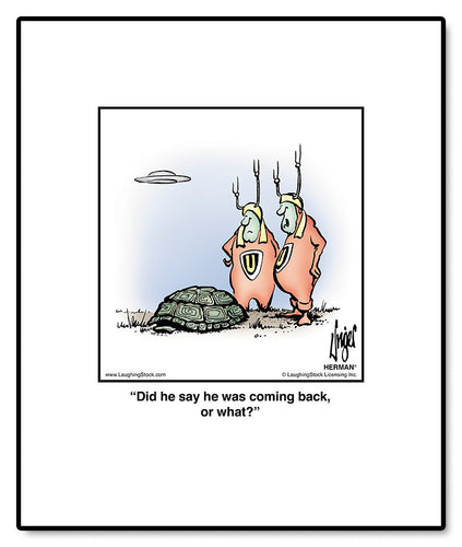 Did he say he was coming back, or what?