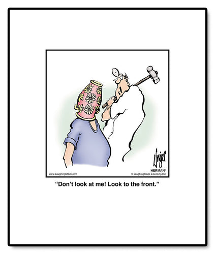 Don’t look at me! Look to the front.