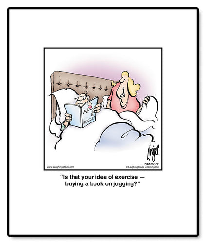 Is that your idea of exercise — buying a book on jogging?