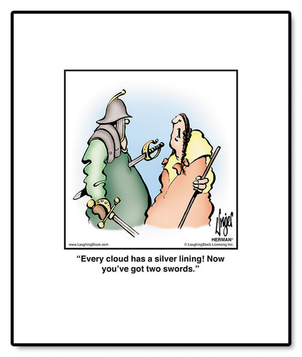 Every cloud has a silver lining! Now you’ve got two swords.