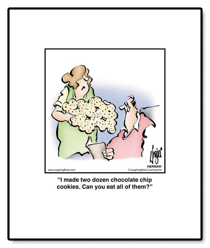 I made two dozen chocolate chip cookies. Can you eat all of them?