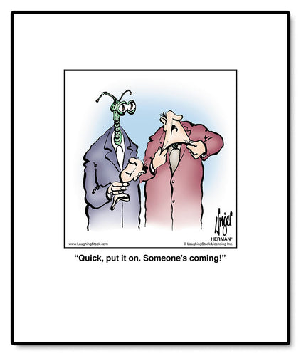 Quick, put it on. Someone’s coming!