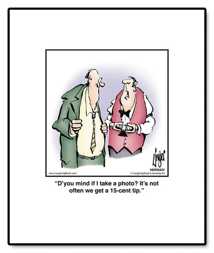 D’you mind if I take a photo? It’s not often we get a 15-cent tip.