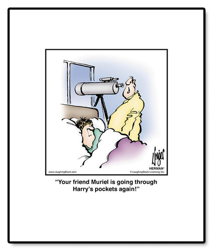 Your friend Muriel is going through Harry’s pockets again!