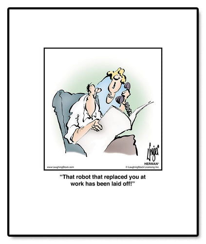 That robot that replaced you at work has been laid off!