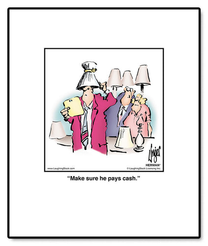 Make sure he pays cash.