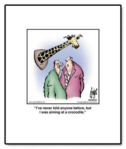 I’ve never told anyone before, but I was aiming at a crocodile.