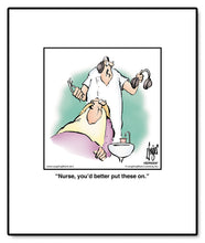 Load image into Gallery viewer, Nurse, you’d better put these on.
