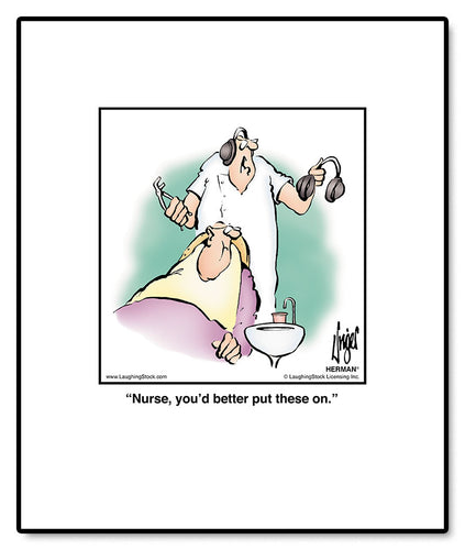 Nurse, you’d better put these on.