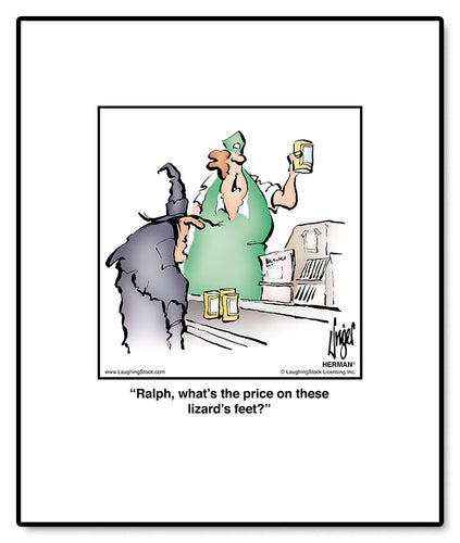 Ralph, what’s the price on these lizard’s feet?