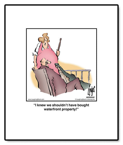 I knew we shouldn’t have bought waterfront property!