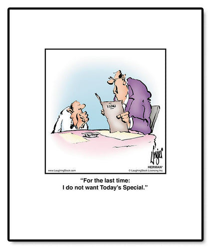 For the last time: I do not want Today’s Special.