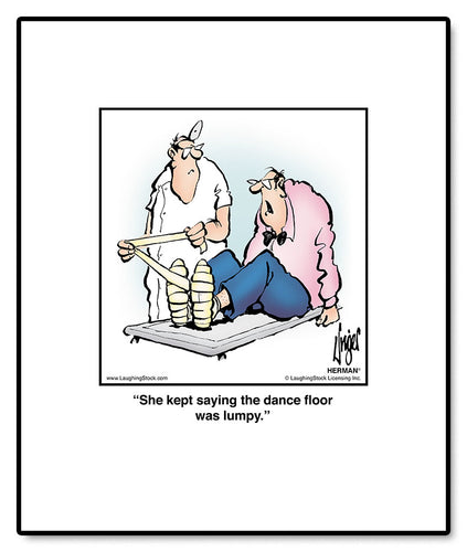 She kept saying the dance floor was lumpy.