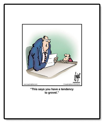 This says you have a tendency to grovel.