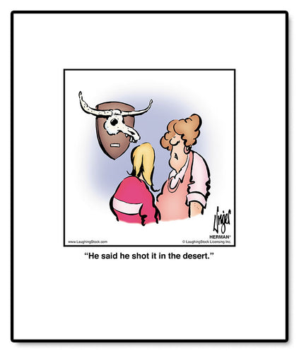 He said he shot it in the desert.