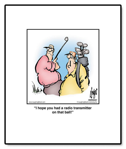 I hope you had a radio transmitter on that ball!