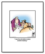 Load image into Gallery viewer, I see the old dollar’s taken another beating.