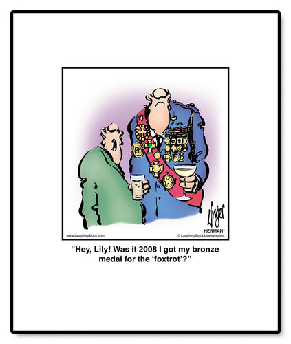 Hey, Lily! Was it 2008 I got my bronze medal for the ‘foxtrot’?