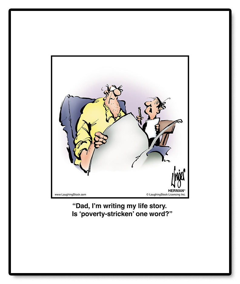 Dad, I’m writing my life story. Is ‘poverty-stricken’ one word?