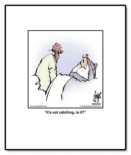 It’s not catching, is it?