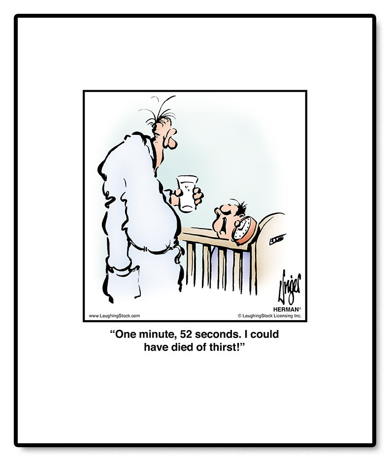One minute, 52 seconds. I could have died of thirst!