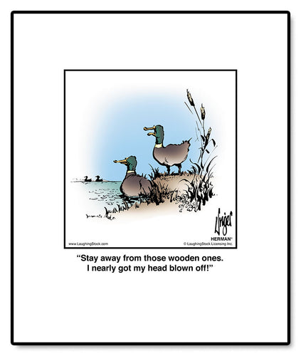 Stay away from those wooden ones. I nearly got my head blown off!