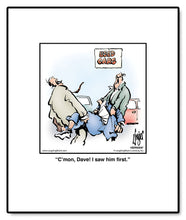 Load image into Gallery viewer, C’mon, Dave! I saw him first.