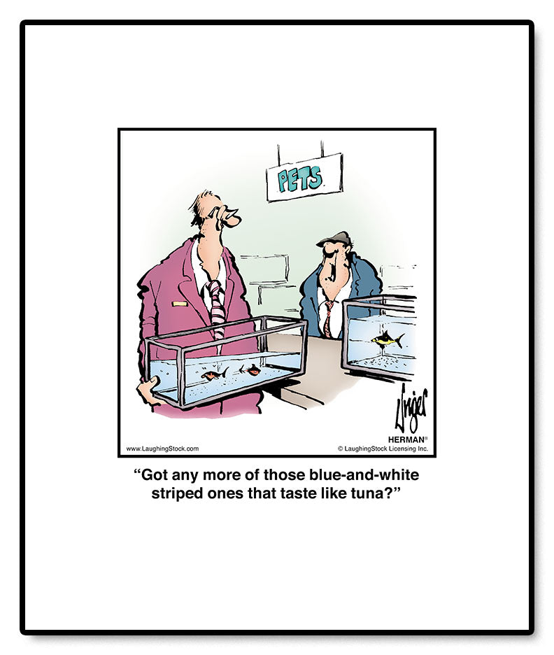 Got any more of those blue-and-white striped ones that taste like tuna?