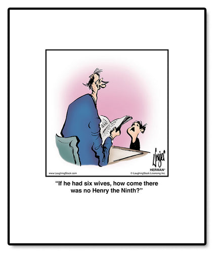 If he had six wives, how come there was no Henry the Ninth?