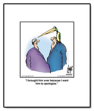 Load image into Gallery viewer, I brought him over because I want him to apologize.