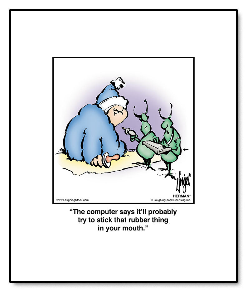 The computer says it’ll probably try to stick that rubber thing in your mouth.