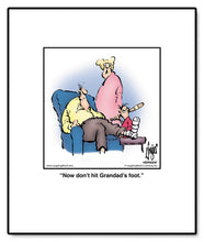 Load image into Gallery viewer, Now don’t hit Grandad’s foot.