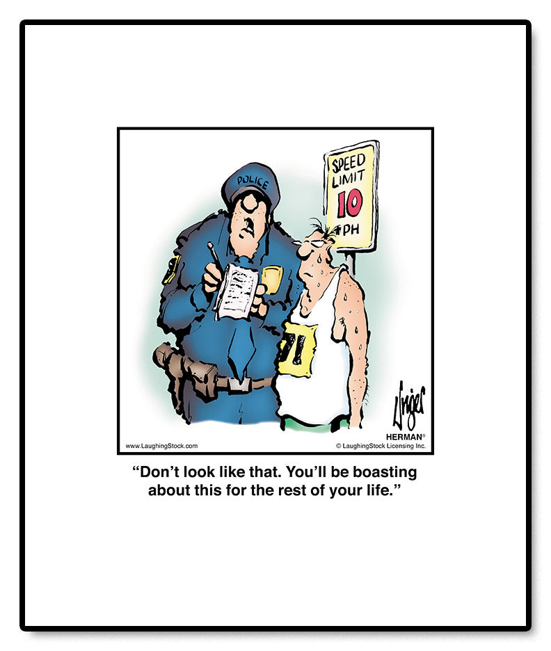 Don’t look like that. You’ll be boasting about this for the rest of your life.