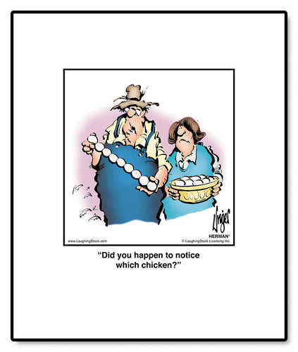 Did you happen to notice which chicken?