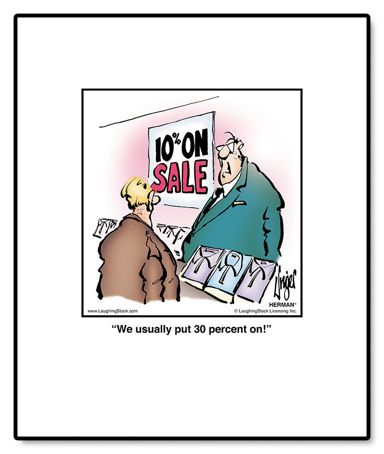 We usually put 30 percent on!