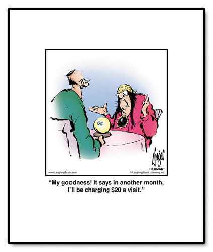 My goodness! It says in another month, I’ll be charging $20 a visit.