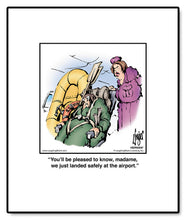 Load image into Gallery viewer, You’ll be pleased to know, madame, we just landed safely at the airport.