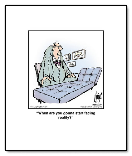 When are you gonna start facing reality?