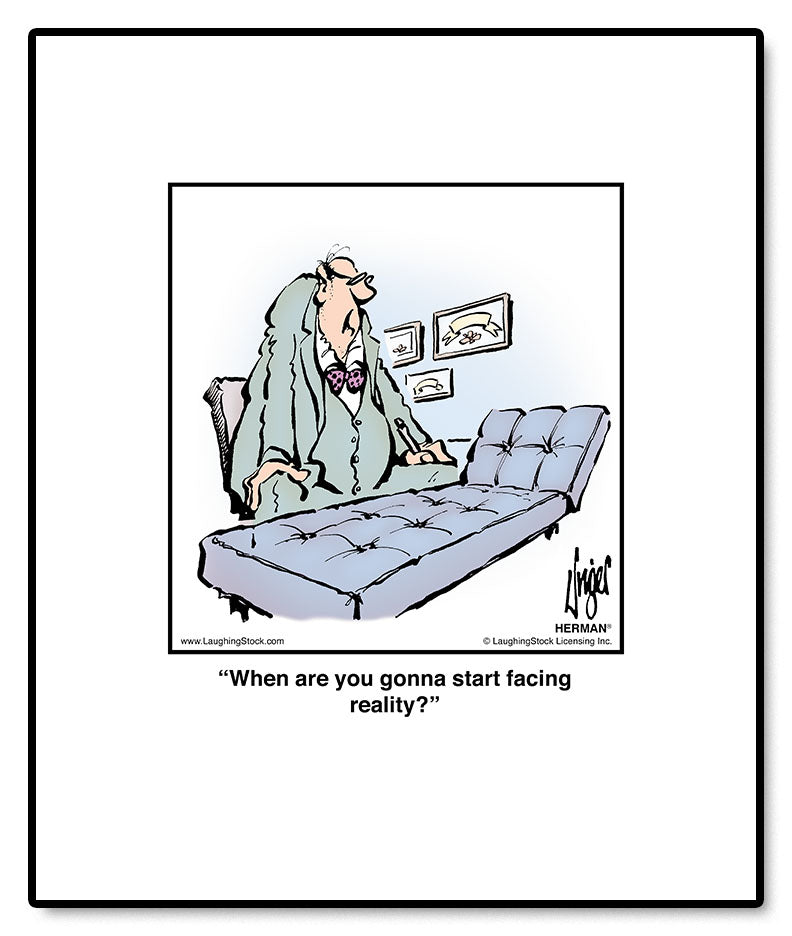 When are you gonna start facing reality?