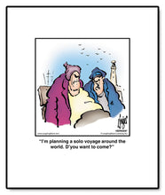 Load image into Gallery viewer, I’m planning a solo voyage around the world. D’you want to come?