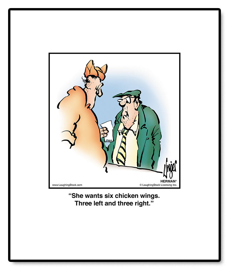 She wants six chicken wings. Three left and three right.