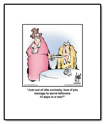 Just out of idle curiosity, how d’you manage to serve leftovers 14 days in a row?