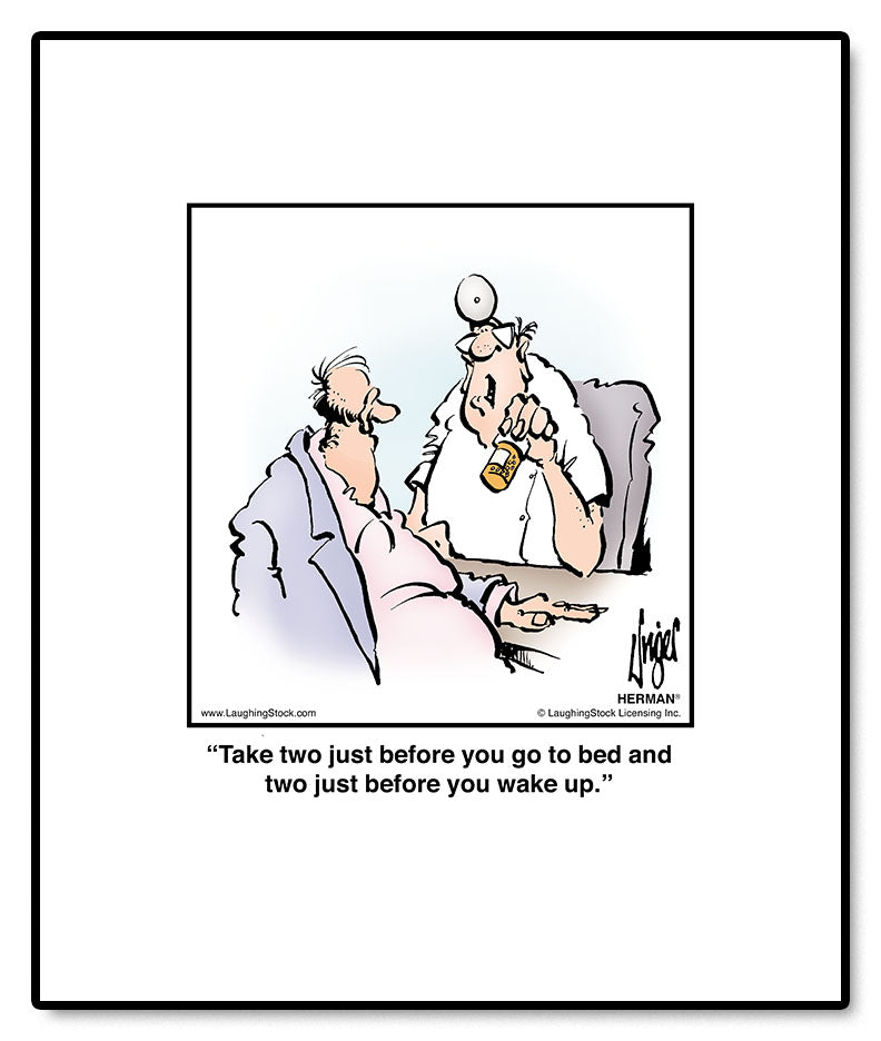 Take two just before you go to bed and two just before you wake up.