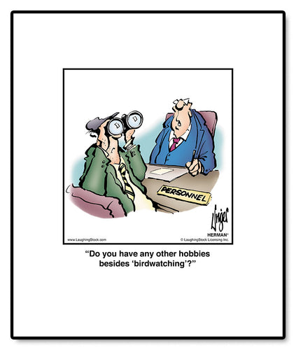 Do you have any other hobbies besides ‘birdwatching’?