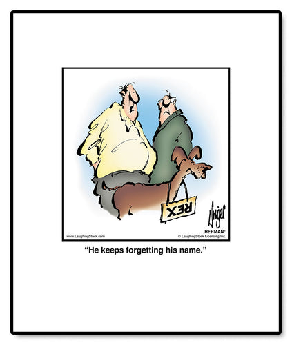 He keeps forgetting his name.