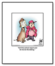 Load image into Gallery viewer, Eat this school report and let me do the talking.